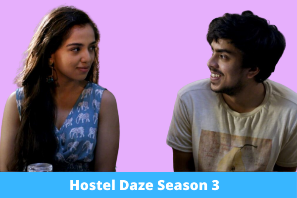 Hostel Daze Season 3