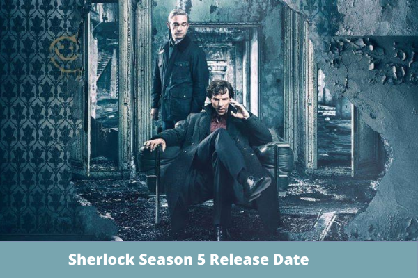 Sherlock Season 5 release date