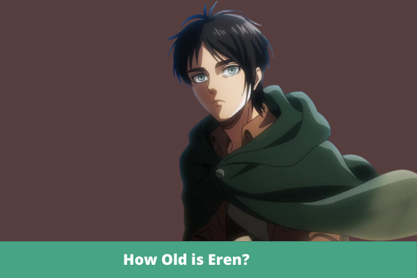 How Old is Eren?