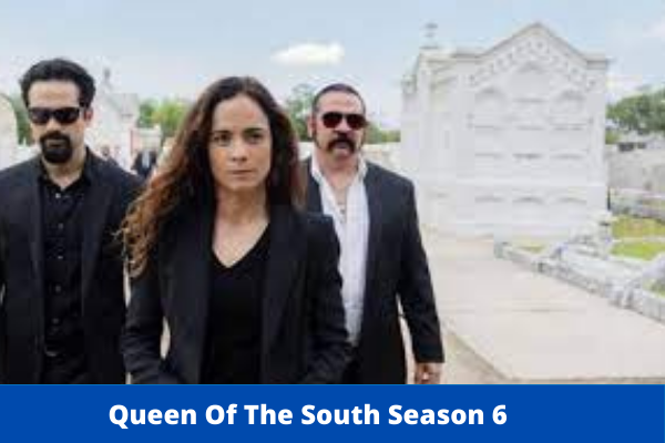 Queen Of The South Season 6