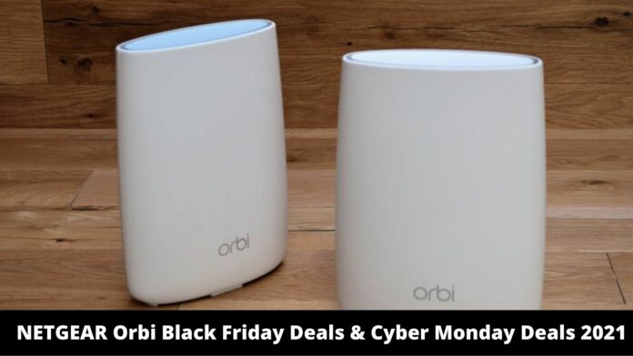 NETGEAR Orbi Black Friday Deals & Cyber Monday Deals 2021