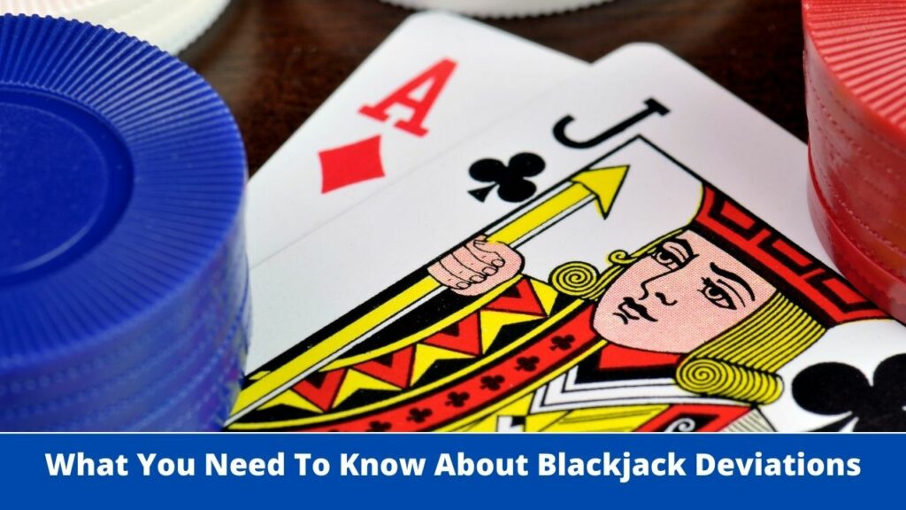 What You Need To Know About Blackjack Deviations