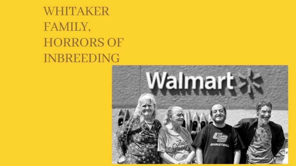 Whitaker Family, Horrors of Inbreeding