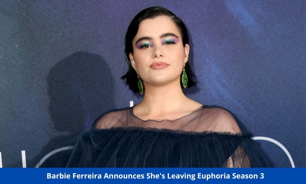 Barbie Ferreira Leaving Euphoria Season 3