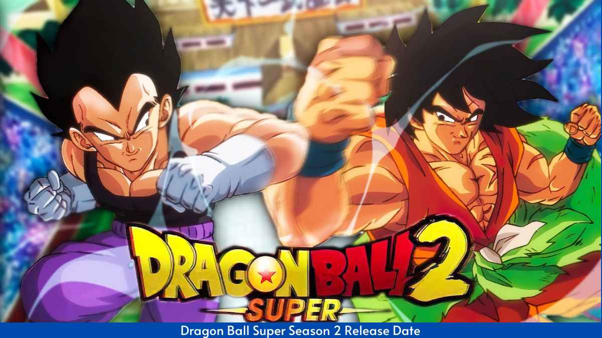 Dragon Ball Super Season 2 Release Date