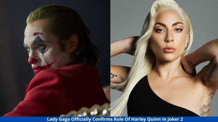 Lady Gaga Officially Confirms Role Of Harley Quinn In Joker 2