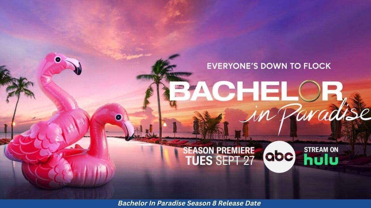 Bachelor In Paradise Season 8 Release Date