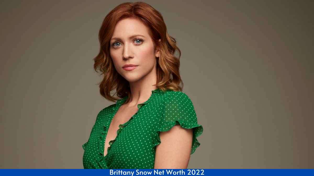 Brittany Snow Net Worth 2022