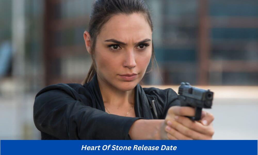 Heart Of Stone Release Date