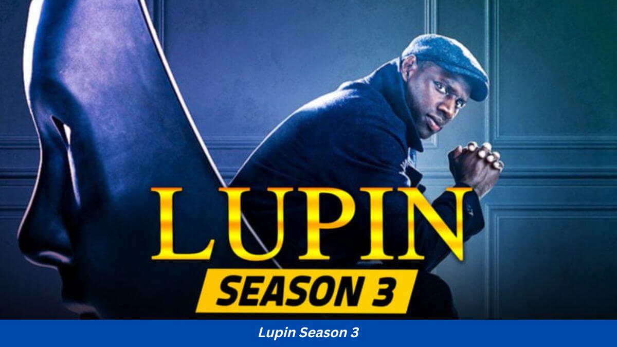 Lupin Season 3 Release Date