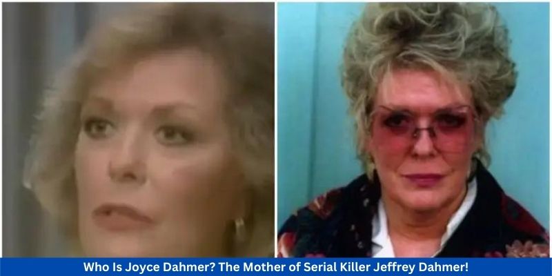 Who Is Joyce Dahmer The Mother of Serial Killer Jeffrey Dahmer!