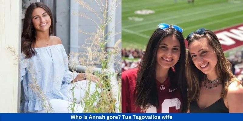 Who is Annah gore Tua Tagovailoa wife