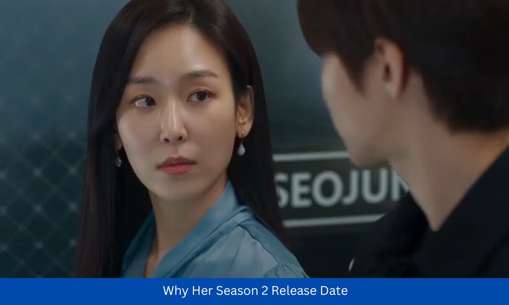 Why Her Season 2 Release Date