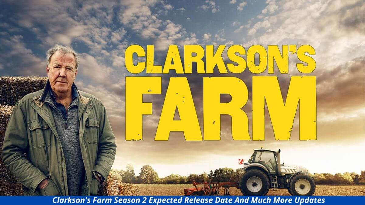 Clarkson's Farm Season 2 Expected Release Date And Much More