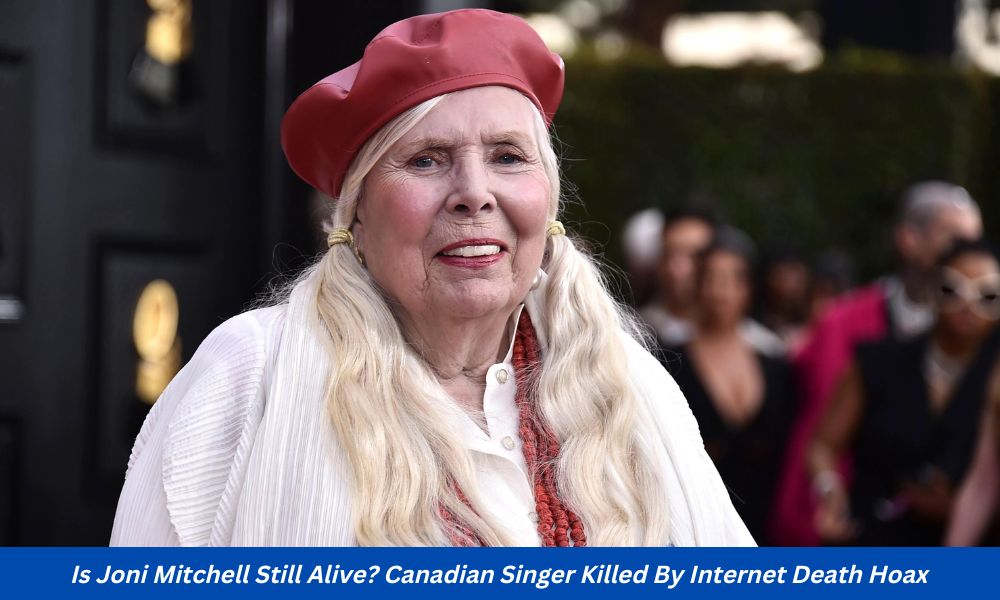 Is Joni Mitchell Still Alive? 