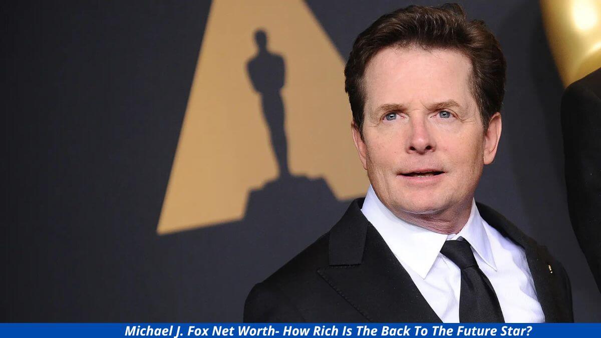 Michael J Fox Net Worth