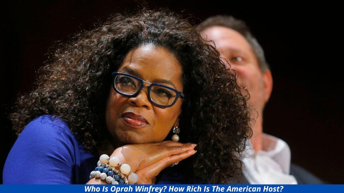 Who Is Oprah Winfrey How Rich Is The American Host